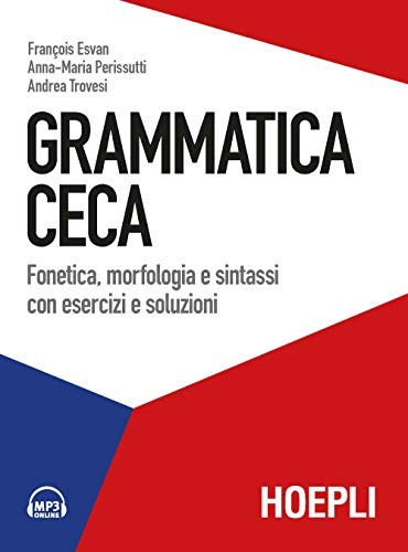 Grammatica ceca. Fonetica, morfologia e sintassi con esercizi e soluzioni. Con File audio per il dow (Grammatiche)