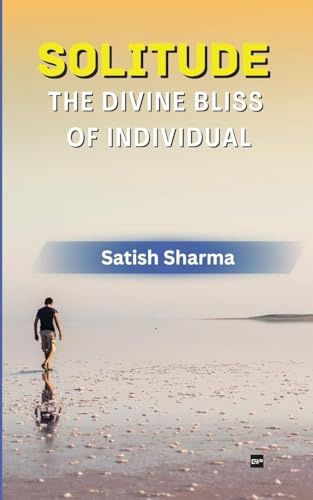 SOLITUDE: THE DIVINE BLISS OF INDIVIDUAL