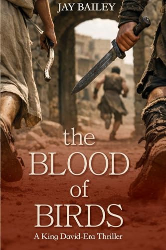 The Blood of Birds: A King David-Era Thriller: A King David-Era Thriller