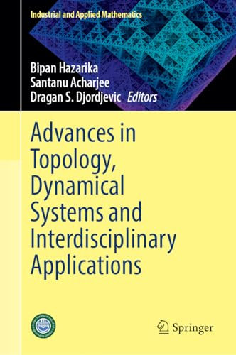 Advances in Topology, Dynamical Systems and Interdisciplinary Applications (Industrial and Applied Mathematics)