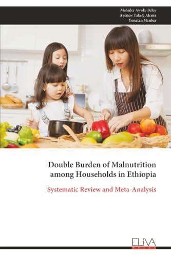 Double Burden of Malnutrition among Households in Ethiopia: Systematic Review and Meta-Analysis