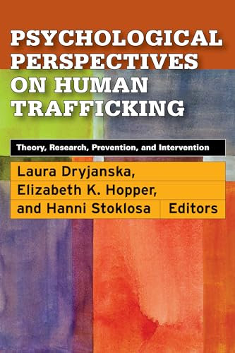 Psychological Perspectives on Human Trafficking: Theory, Research, Prevention, and Intervention