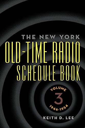 The New York Old-Time Radio Schedule Book: Volume 3, 1946-1954