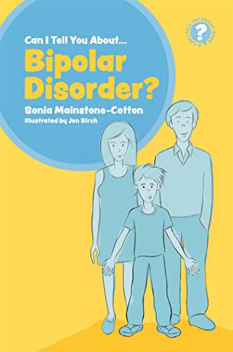 Can I tell you about Bipolar Disorder?: A guide for friends, family and professionals