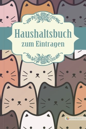 KLARBUCH Haushaltsbuch zum Eintragen Kätzchen: Geld verdienen, vermehren und sparen im Alltag und Haushalt (inklusive 33 Profi-Spartipps), A5, Für Singles und Paare