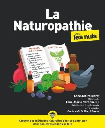 La Naturopathie Pour les Nuls NE: Soignez-vous naturellement et adoptez des gestes sains et péventifs