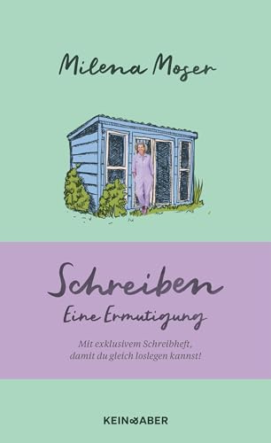 Schreiben: Eine Ermutigung: Eine Ermutigung (inklusive Schreibheft)