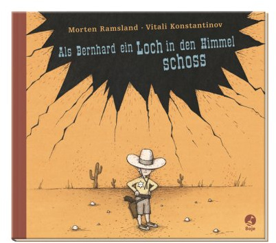 Als Bernhard ein Loch in den Himmel schoss (Boje)