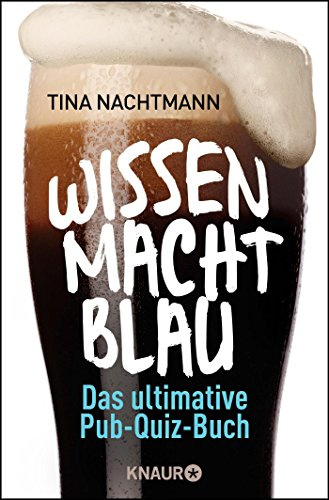 Wissen macht blau: Das ultimative Pub-Quiz-Buch