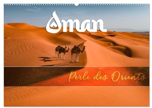 OMAN - Orientperle (Wandkalender 2026 DIN A2 quer), CALVENDO Monatskalender: Eine Reise durch eines der schönsten Länder auf der arabischen Halbinsel (CALVENDO Natur)