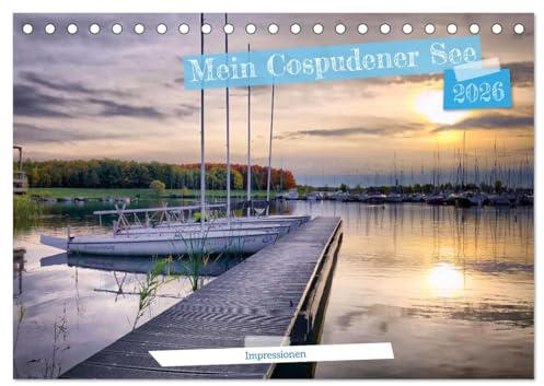 Mein Cospudener See (Tischkalender 2026 DIN A5 quer), CALVENDO Monatskalender: Ein Ort zum Verweilen. (CALVENDO Orte)