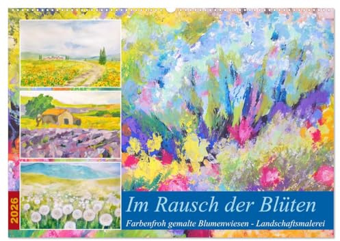 Im Rausch der Blüten - Farbenfroh gemalte Blumenwiesen (Wandkalender 2026 DIN A2 quer), CALVENDO Monatskalender: Bunt gemalte Blumenwiesen - Landschaftsmalerei (CALVENDO Kunst)