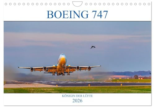 BOEING 747 - Königin der Lüfte (Wandkalender 2026 DIN A4 quer), CALVENDO Monatskalender: Die meisten Boeing 747 sind heute als Frachtflugzeuge ... Frachtflugzeuge (CALVENDO Mobilitaet)