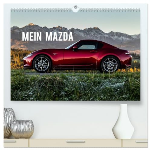 Mein Mazda (hochwertiger Premium Wandkalender 2026 DIN A2 quer), Kunstdruck in Hochglanz: Ein unvergessliches Erlebnis mit Mazda! Fahren Sie mit! (CALVENDO Technologie)