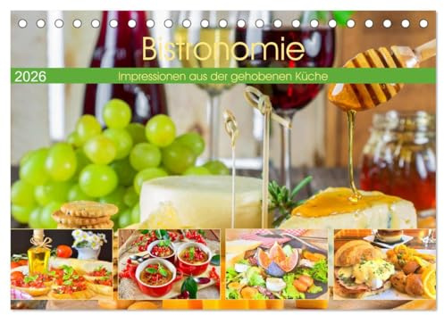 Bistronomie. Impressionen aus der gehobenen Küche (Tischkalender 2026 DIN A5 quer), CALVENDO Monatskalender: Die Bistronomie ist ein neuer Trend und ... durch die Gastronomie (CALVENDO Lifestyle)