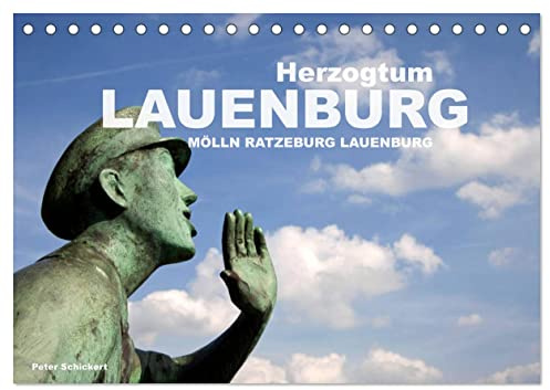 Herzogtum Lauenburg (Tischkalender 2026 DIN A5 quer), CALVENDO Monatskalender: Das sehenswerte Herzogtum Lauenburg mit Mölln, Ratzeburg und Lauenburg (CALVENDO Orte)
