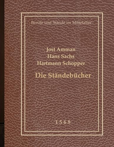Die Ständebücher.: Stände und Berufe im Mittelalter.