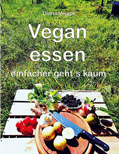 Vegan essen: einfacher geht´s kaum