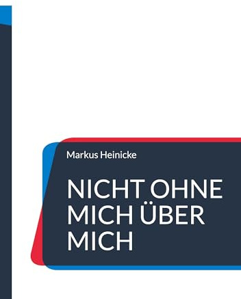 Nicht ohne mich über mich: Ein Handbuch über rechtliche Betreuung zwischen Selbstbestimmung, Verantwortung und Systemgrenzen