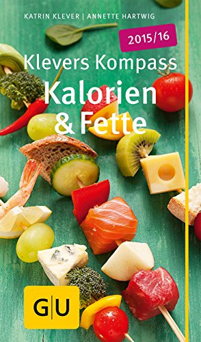 Klevers Kompass Kalorien & Fette 2015/16 (GU Kompass Gesundheit)