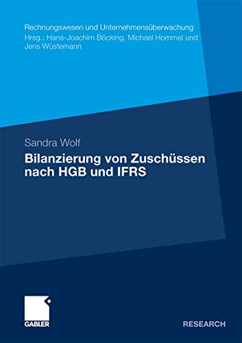 Bilanzierung von Zuschüssen nach HGB und IFRS: Dissertation Universität Frankfurt am Main, 2009 (Rechnungswesen und Unternehmensüberwachung)