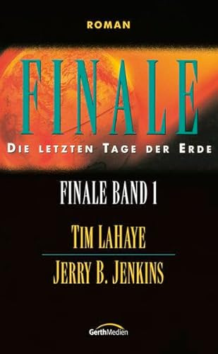 Finale - Finale Band 1: Die letzten Tage der Erde (Finale (1), Band 1)