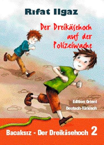 Der Dreikäsehoch auf der Polizeiwache: Türkisch-Deutsch (Bacaksiz – Der Dreikäsehoch, Band 2)