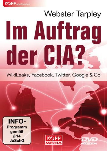 Im Auftrag der CIA?: WikiLeaks, Facebook, Twitter, Google & Co.