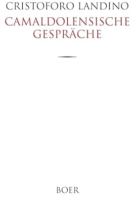 Camaldolensische Gespräche: Aus dem Lateinischen übersetzt und eingeleitet von Eugen Wolf