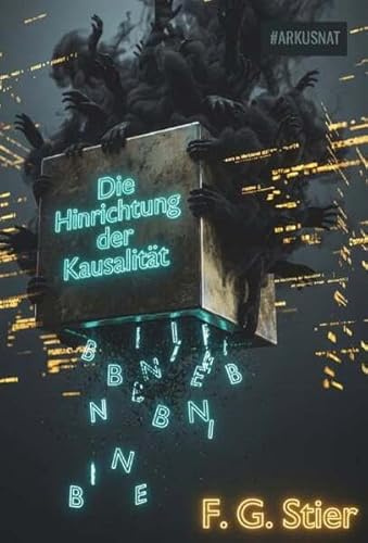 Die Hinrichtung der Kausalität: Eine kybernetische Dekonstruktion der temporalen Syntax zur Herleitung der statischen Perstanz