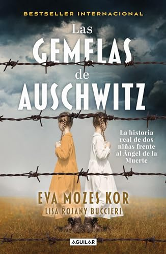 Las gemelas de Auschwitz / The Twins of Auschwitz. The inspiring true story of a young girl surviving Mengele’s hell: La historia real de dos ninas ... a Young Girl Surviving Mengele’s Hell