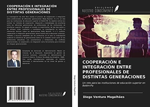 COOPERACIÓN E INTEGRACIÓN ENTRE PROFESIONALES DE DISTINTAS GENERACIONES: Un reto para las instituciones de educación superior en Belém-Pa