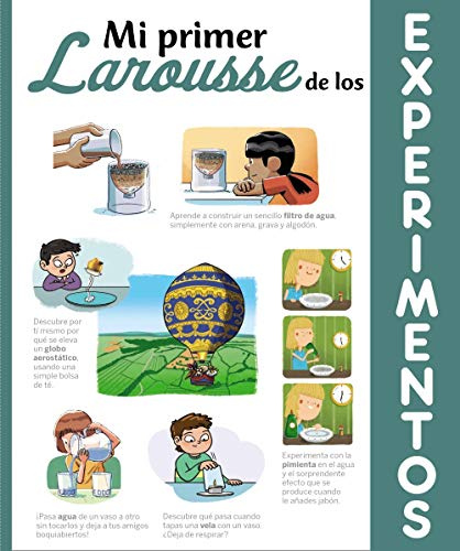 Mi primer Larousse de los experimentos (LAROUSSE - Infantil / Juvenil - Castellano - A partir de 8 años)