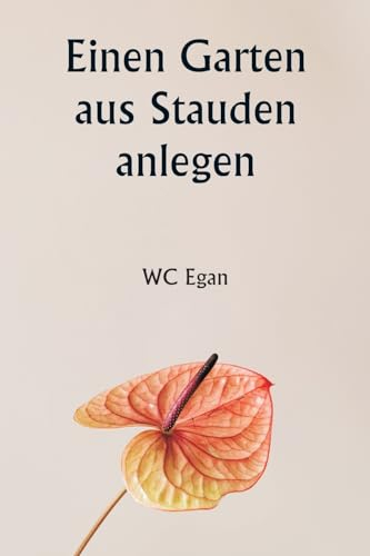 Einen Garten aus Stauden anlegen