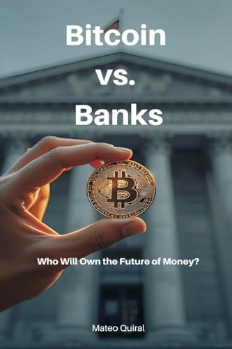 Bitcoin vs. Banks: Who Will Own the Future of Money?