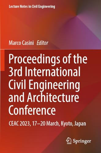 Proceedings of the 3rd International Civil Engineering and Architecture Conference: CEAC 2023, 17-20 March, Kyoto, Japan (Lecture Notes in Civil Engineering, 389, Band 389)
