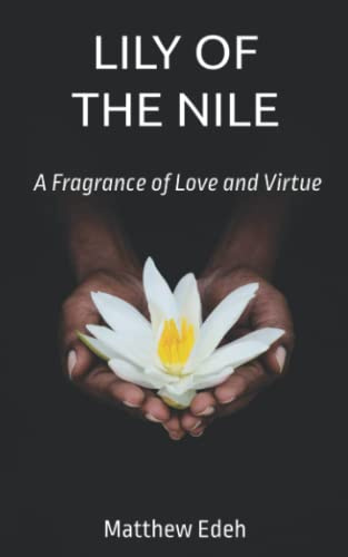 LILY OF THE NILE: A Fragrance of Love and Virtue