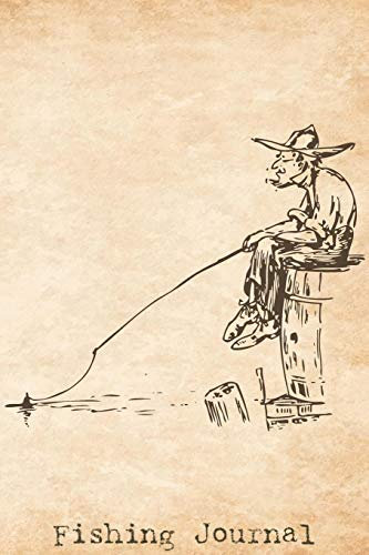 Fishing Journal: Sitting on Dock in the Bay The Excitement or Quiet Joy of Fishing Diary for Serious Fishermen or Weekend Warriors Hobbies Log ... Mom, Sister, Grandma, Aunt and Friend.