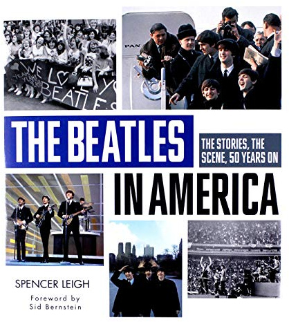 The Beatles in America: The Stories, The Scene, 50 Years On