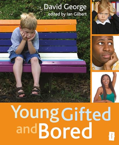 Young, Gifted, and Bored (Independent Thinking Series)
