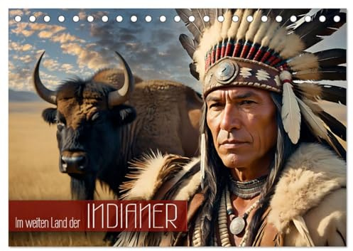 Im weiten Land der Indianer (Tischkalender 2026 DIN A5 quer), CALVENDO Monatskalender: Atmosphärische Bilder vergangener Zeiten aus dem Leben der amerikanischen Ureinwohner (CALVENDO Menschen)