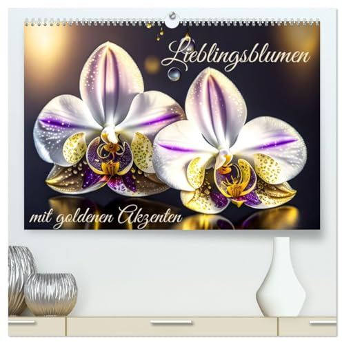 Lieblingsblumen mit goldenen Akzenten (hochwertiger Premium Wandkalender 2026 DIN A2 quer), Kunstdruck in Hochglanz: Blumen mit WOW Effekt (CALVENDO Natur)