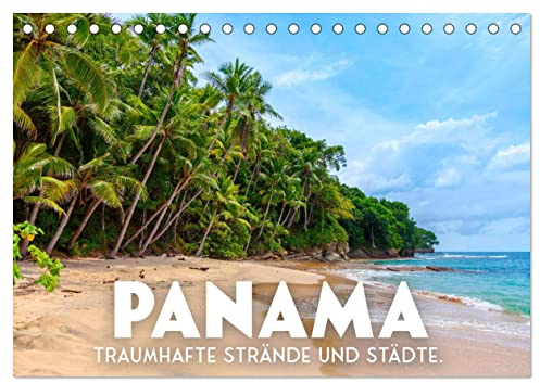 Panama - Traumhafte Strände und Städte. (Tischkalender 2026 DIN A5 quer), CALVENDO Monatskalender: Hinreißende Natur und faszinierende Kultur. (CALVENDO Orte)