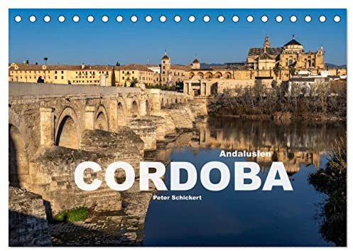 Andalusien - Cordoba (Tischkalender 2026 DIN A5 quer), CALVENDO Monatskalender: Die andalusische Stadt Cordoba in einem faszinierendem Kalender vom Reisefotografen Peter Schickert. (CALVENDO Orte)