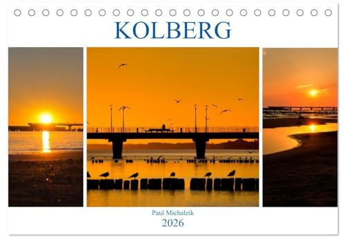 Kolberg (Tischkalender 2026 DIN A5 quer), CALVENDO Monatskalender: Entdecken sie den malerischen Kurort Kolberg. Höhepunkte zusammengestellt in wunderschönen Fotografien (CALVENDO Orte)