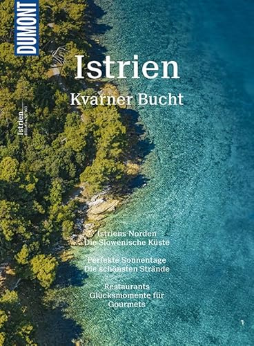 DuMont BILDATLAS Istrien, Kvarner Bucht: Blau und Grün im Wechsel