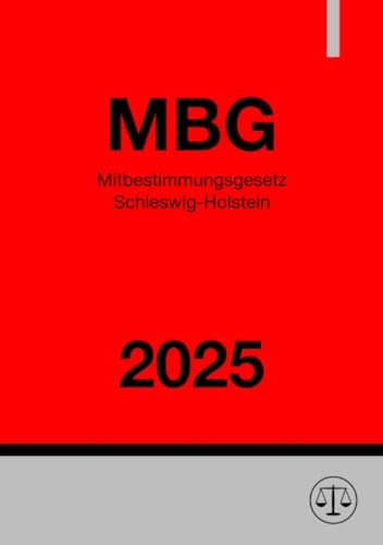 Mitbestimmungsgesetz Schleswig-Holstein - MBG 2025: Gesetz über die Mitbestimmung der Personalräte
