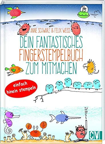 Dein fantastisches Fingerstempelbuch zum Mitmachen: Einfach hinein stempeln