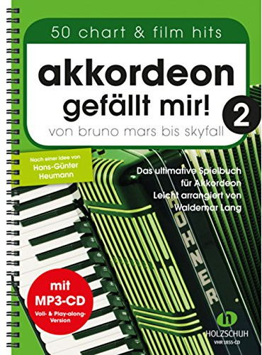 Akkordeon gefällt mir! 2 (mit MP3-CD): Von Bruno Mars bis Skyfall – Das ultimative Spielbuch für Akkordeon, leicht arrangiert
