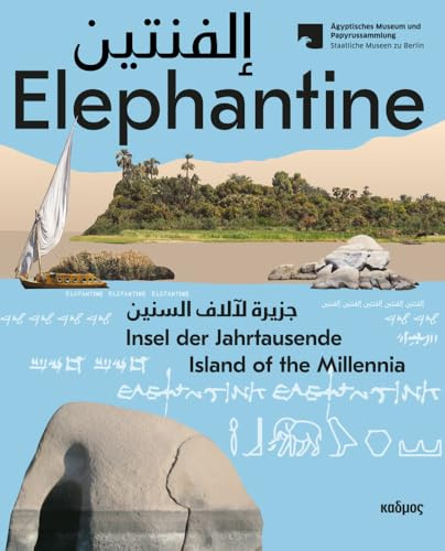 Elephantine. إلفنتين. Insel der Jahrtausende. Island of the Millennia: Insel der Jahrtausende. Island of the Millennia. جزيرة لآلاف السنين